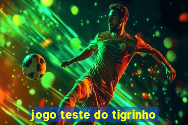 jogo teste do tigrinho